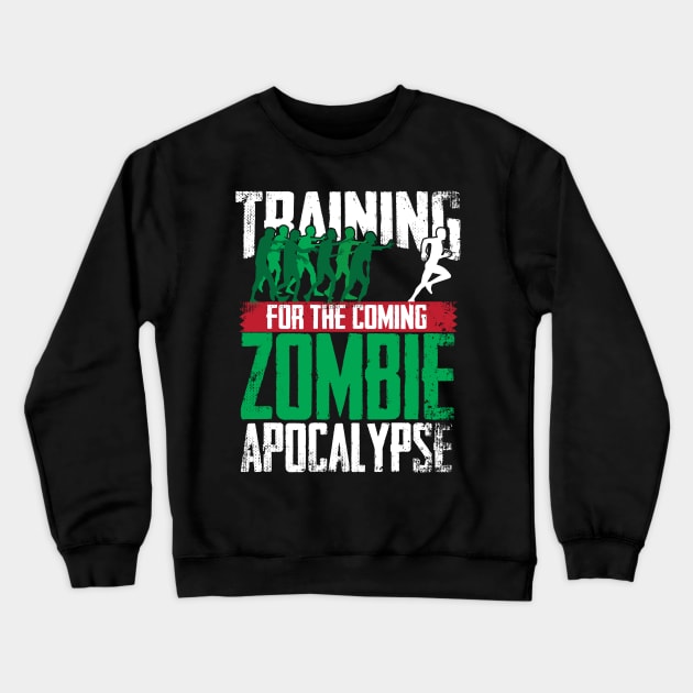 Training For The Coming Zombie Apocalypse Running Crewneck Sweatshirt by thingsandthings